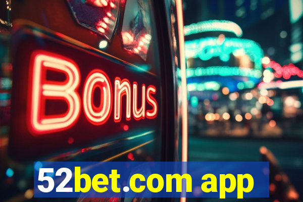 52bet.com app